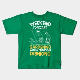 Weekend Forecast - Gardening with a Chance of Drinking Kids T-Shirt